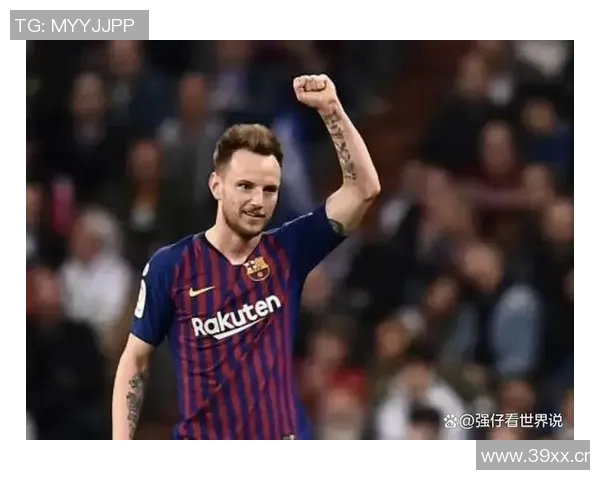 拉基蒂奇称梅西是冷静领袖小动作对球队意义重大